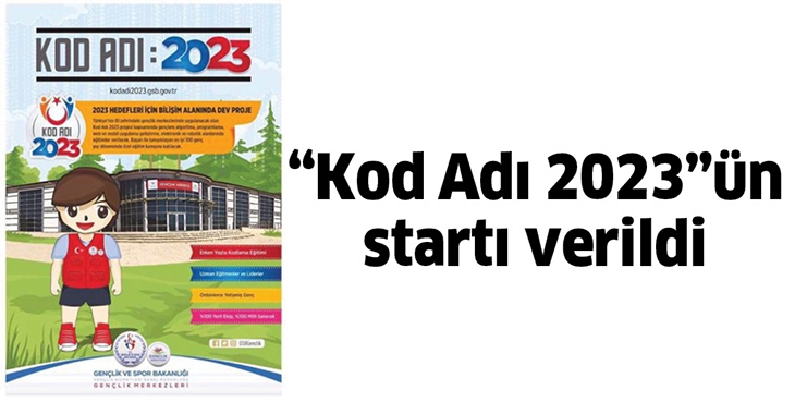 &ldquo;KOD ADI 2023&rdquo;&Uuml;N STARTI VERİLDİ