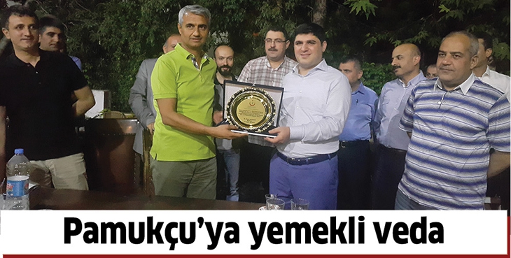 PAMUK&Ccedil;U&rsquo;YA YEMEKLİ VEDA