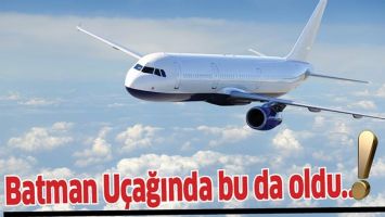BATMAN U&Ccedil;AĞINDA BU DA OLDU