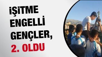 İŞİTME ENGELLİ GEN&Ccedil;LER, 2. OLDU