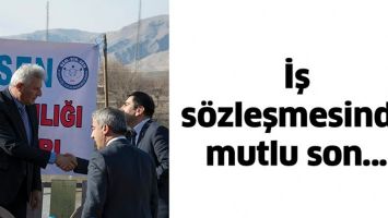 İŞ S&Ouml;ZLEŞMESİNDE MUTLU SON&hellip;