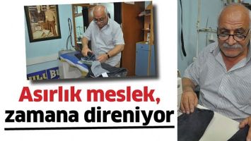 ASIRLIK MESLEK, ZAMANA DİRENİYOR