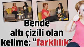 BENDE ALTI &Ccedil;İZİLİ OLAN KELİME: &ldquo;FARKLILIK&rdquo;