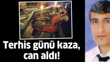 TERHİS G&Uuml;N&Uuml; KAZA, CAN ALDI!