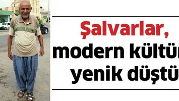 ŞALVARLAR, MODERN K&Uuml;LT&Uuml;RE YENİK D&Uuml;ŞT&Uuml;