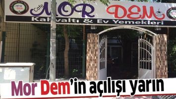 MOR DEM&rsquo;İN A&Ccedil;ILIŞI YARIN