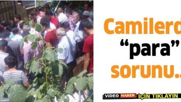CAMİLERDE &ldquo;PARA&rdquo; SORUNU&hellip;
