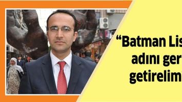 &ldquo;BATMAN LİSESİ ADINI GERİ GETİRELİM&rdquo;
