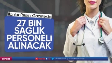 27 bin s&ouml;zleşmeli sağlık personeli istihdam edilecek