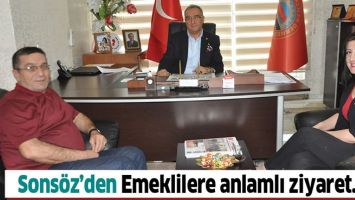 SONS&Ouml;Z&rsquo;DEN EMEKLİLERE ANLAMLI ZİYARET&hellip;