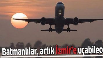 BATMANLILAR, ARTIK İZMİR&rsquo;E U&Ccedil;ABİLECEK&hellip;