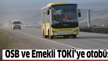 OSB VE EMEKLİ TOKİ&rsquo;YE OTOB&Uuml;S&hellip;