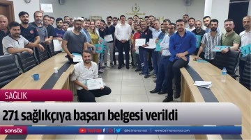 271 sağlık&ccedil;ıya başarı belgesi verildi