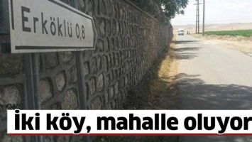 İKİ K&Ouml;Y, MAHALLE OLUYOR&hellip;