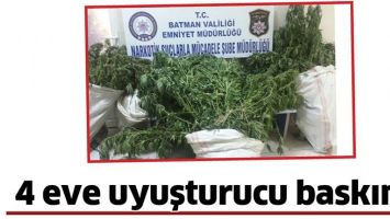 4 EVE UYUŞTURUCU BASKINI!