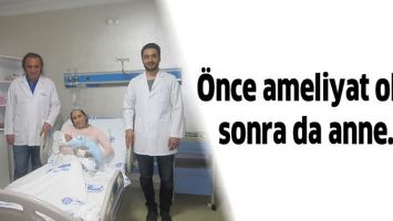 &Ouml;NCE AMELİYAT OLDU SONRA DA ANNE&hellip;