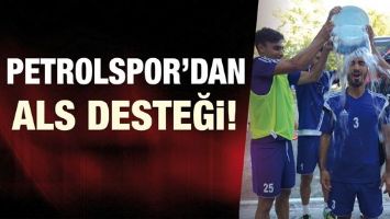 PETROLSPOR&rsquo;DAN ALS DESTEĞİ!...
