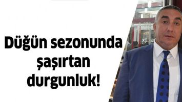 D&Uuml;Ğ&Uuml;N SEZONUNDA ŞAŞIRTAN DURGUNLUK!
