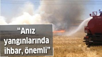 &ldquo;ANIZ YANGINLARINDA İHBAR, &Ouml;NEMLİ&rdquo;