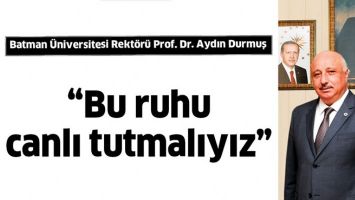 &ldquo;BU RUHU CANLI TUTMALIYIZ&rdquo;