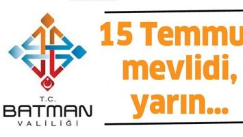 15 TEMMUZ MEVLİDİ, YARIN&hellip;