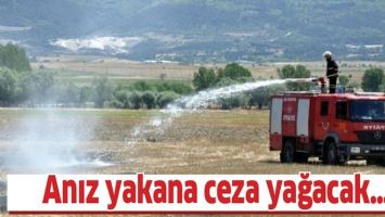 ANIZ YAKANA CEZA YAĞACAK&hellip;