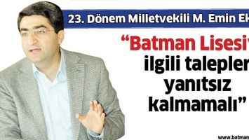 &ldquo;BATMAN LİSESİYLE İLGİLİ TALEPLER YANITSIZ KALMAMALI&rdquo;