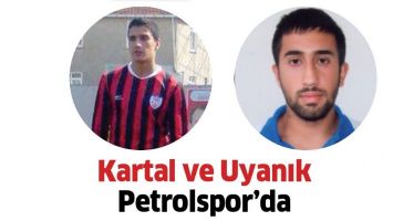 KARTAL VE UYANIK PETROLSPOR&rsquo;DA