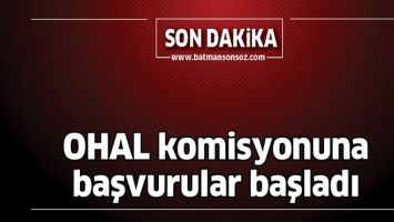 OHAL KOMİSYONUNA BAŞVURULAR BAŞLADI