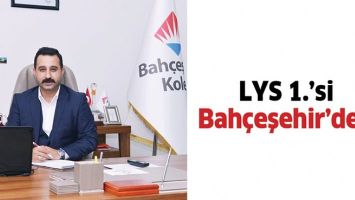 LYS 1.&rsquo;Sİ BAH&Ccedil;EŞEHİR&rsquo;DEN