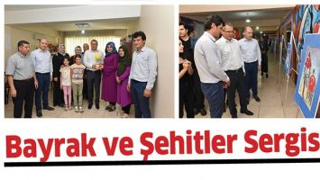 BAYRAK VE ŞEHİTLER SERGİSİ...