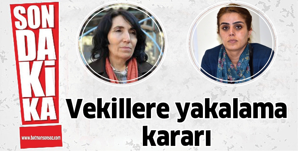 VEKİLLERE YAKALAMA KARARI