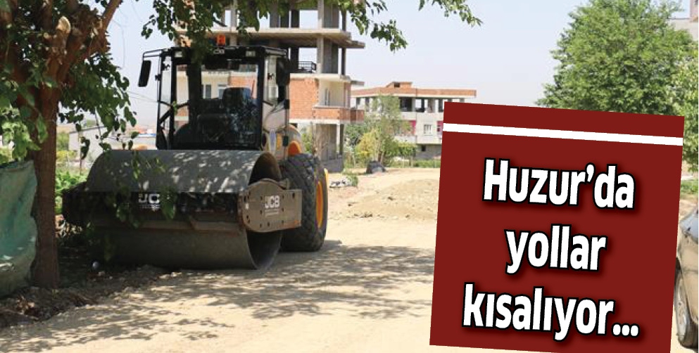 HUZUR&rsquo;DA YOLLAR KISALIYOR&hellip;