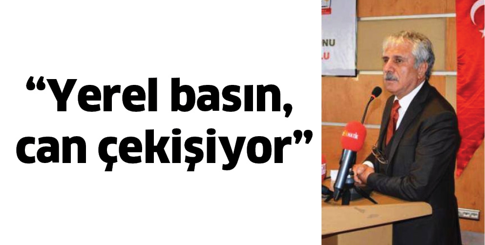 &ldquo;YEREL BASIN, CAN &Ccedil;EKİŞİYOR&rdquo;