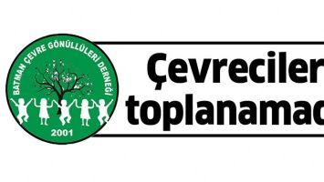 &Ccedil;EVRECİLER TOPLANAMADI