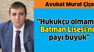 &ldquo;HUKUK&Ccedil;U OLMAMDA BATMAN LİSESİ&rsquo;NİN PAYI B&Uuml;Y&Uuml;K&rdquo;
