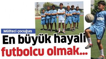 EN B&Uuml;Y&Uuml;K HAYALİ FUTBOLCU OLMAK&hellip;