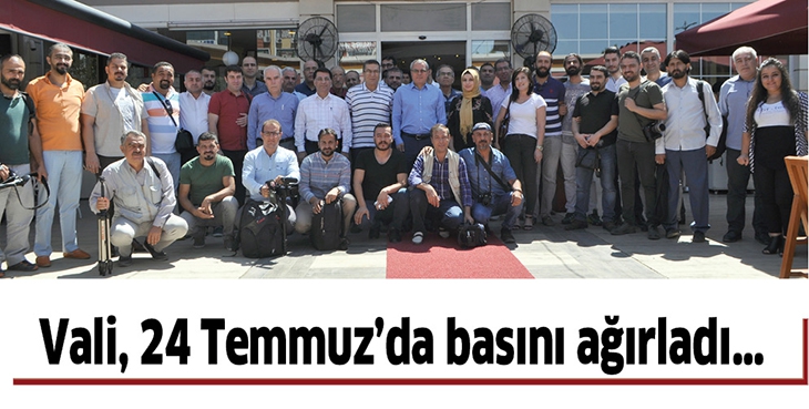 VALİ, 24 TEMMUZ&rsquo;DA BASINI AĞIRLADI&hellip;