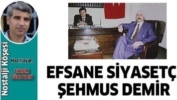 EFSANE SİYASET&Ccedil;İ ŞEHMUS DEMİR