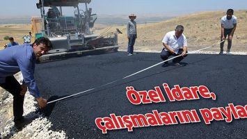 &Ouml;ZEL İDARE, &Ccedil;ALIŞMALARINI PAYLAŞTI