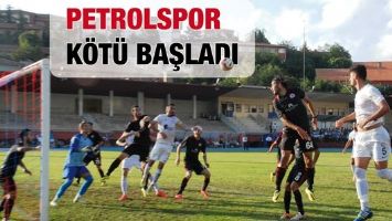 PETROLSPOR K&Ouml;T&Uuml; BAŞLADI...