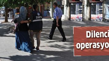 DİLENCİ OPERASYONU!