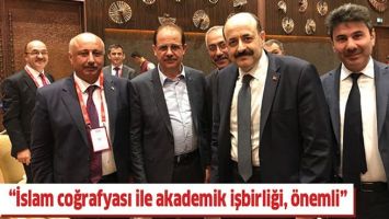&ldquo;İSLAM COĞRAFYASI İLE AKADEMİK İŞBİRLİĞİ, &Ouml;NEMLİ&rdquo;