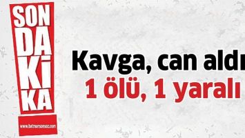 KAVGA, CAN ALDI: 1 &Ouml;L&Uuml;, 1 YARALI