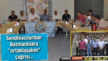SENDİKACILARDAN BATMANLILARA &ldquo;ORTAKLAŞALIM&rdquo; &Ccedil;AĞRISI&hellip;