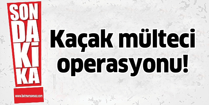 KA&Ccedil;AK M&Uuml;LTECİ OPERASYONU!