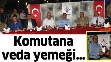 KOMUTANA VEDA YEMEĞİ&hellip;