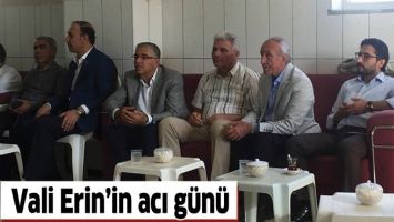 VALİ ERİN'İN ACI G&Uuml;N&Uuml;