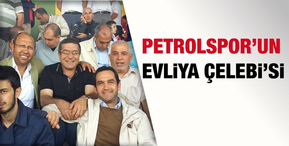 PETROLSPOR&rsquo;UN EVLİYA &Ccedil;ELEBİ&rsquo;Sİ