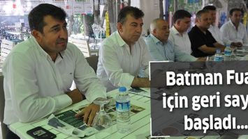 BATMAN FUARI İ&Ccedil;İN GERİ SAYIM BAŞLADI&hellip;